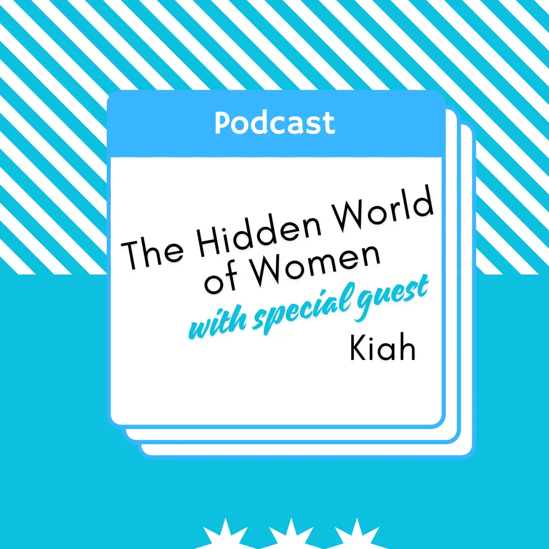 The Hidden world of Women podcast​